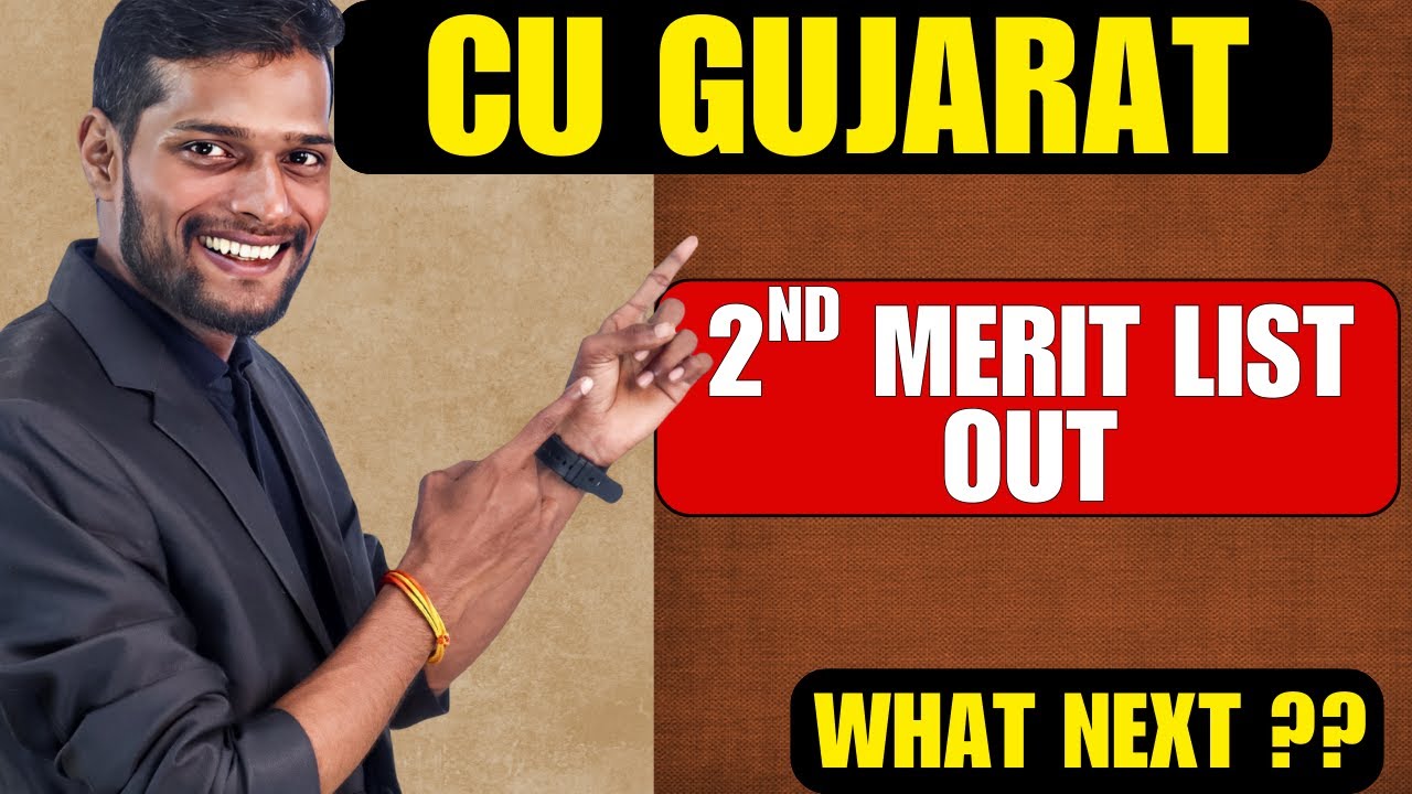 CU Gujarat 2nd Merit List 2025 Out | What&rsquo;s Next for Admission & Seat Allotment?
