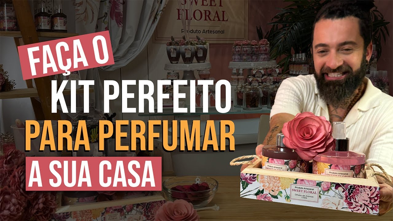 FAÇA O KIT PERFEITO PARA PERFUMAR A SUA CASA
