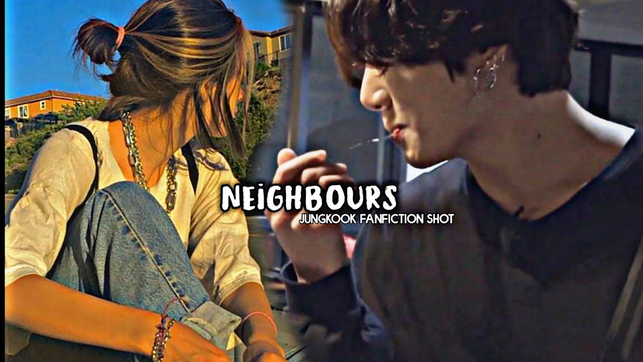 Neighbours|  Jungkook ff | Ep 1