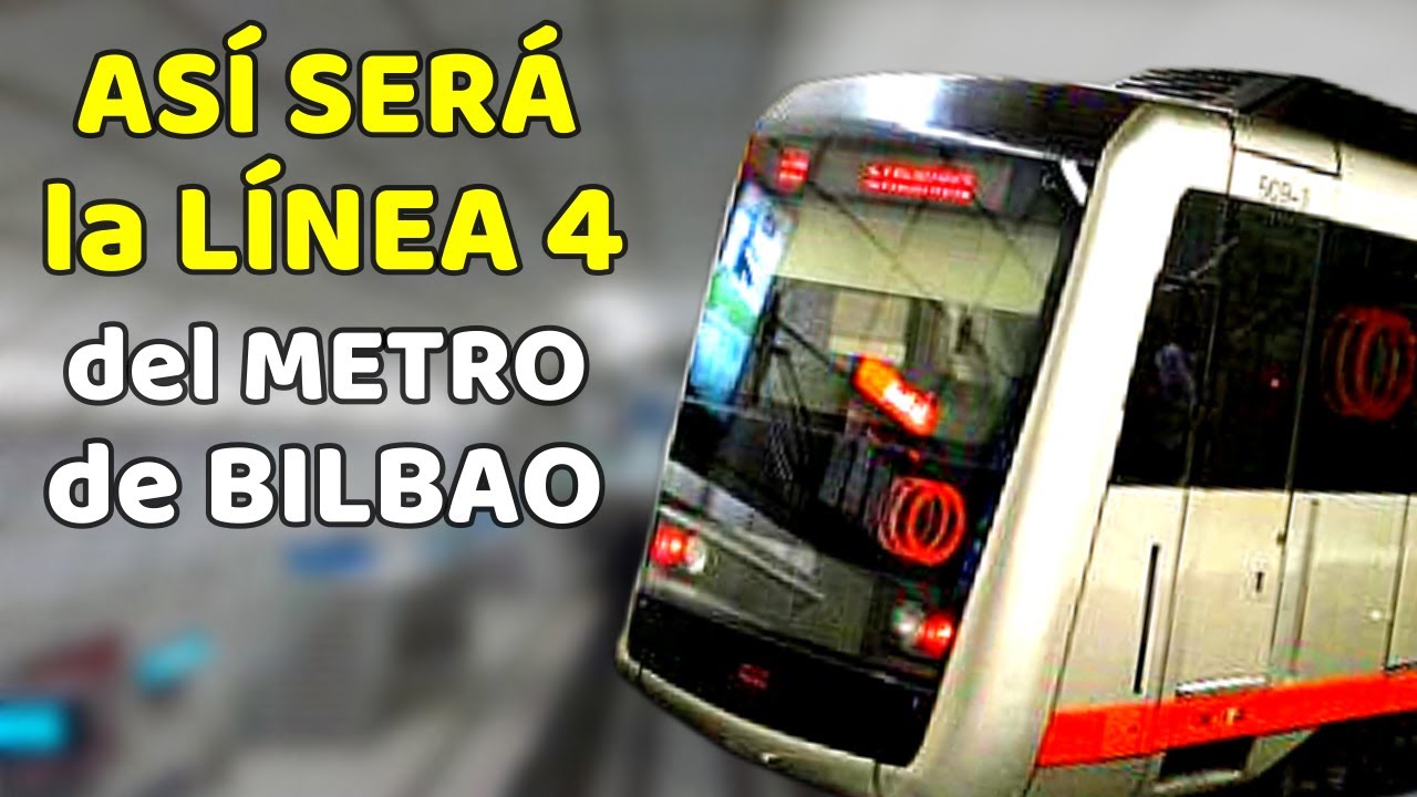 🚇 TODOS los DETALLES de la Nueva LÍNEA 4 del METRO de BILBAO 🚇Calendario / Paradas / Obras / L5
