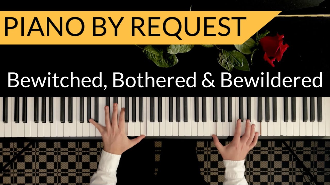 BEWITCHED, BOTHERED & BEWILDERED | Piano Cover by Paul Hankinson