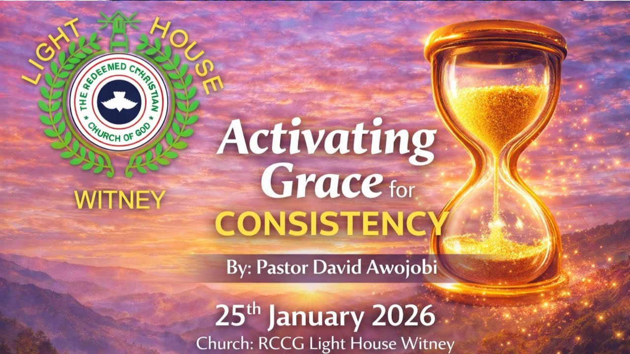 Activating Grace for consistency - Pastor David Awojobi - 25th Jan 2026