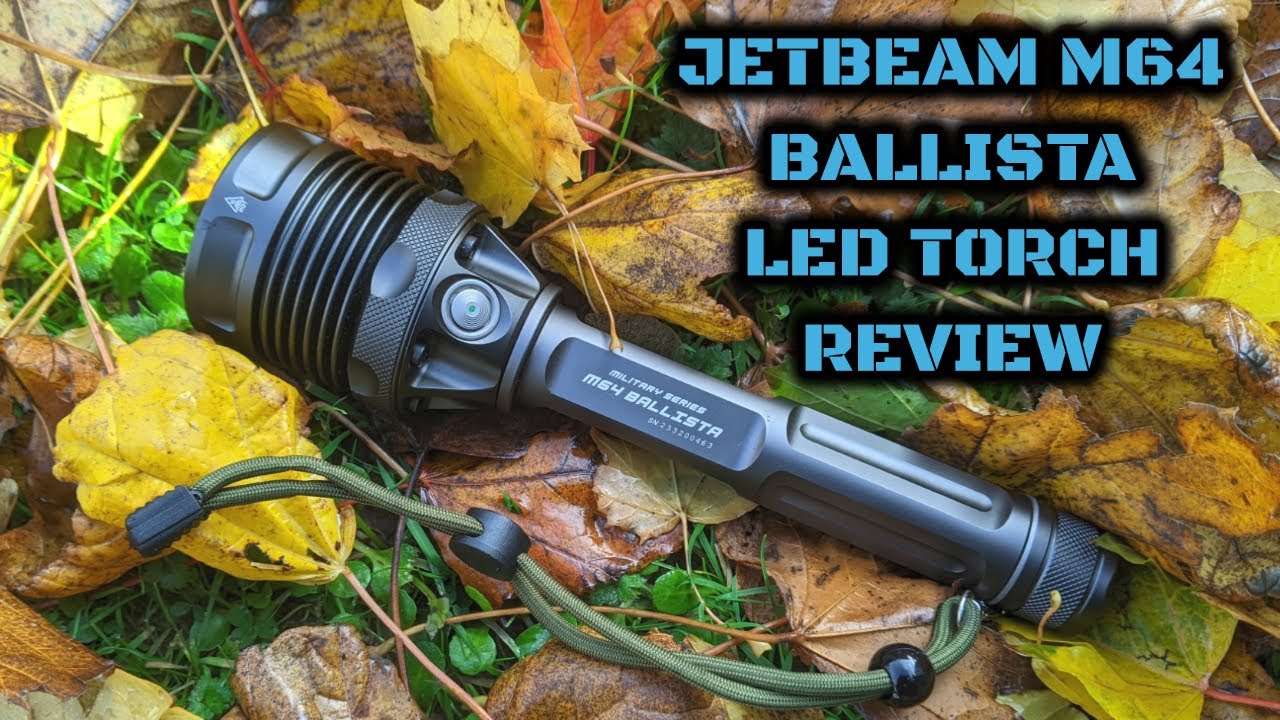 JETBeam M64 Ballista LED Torch: Review