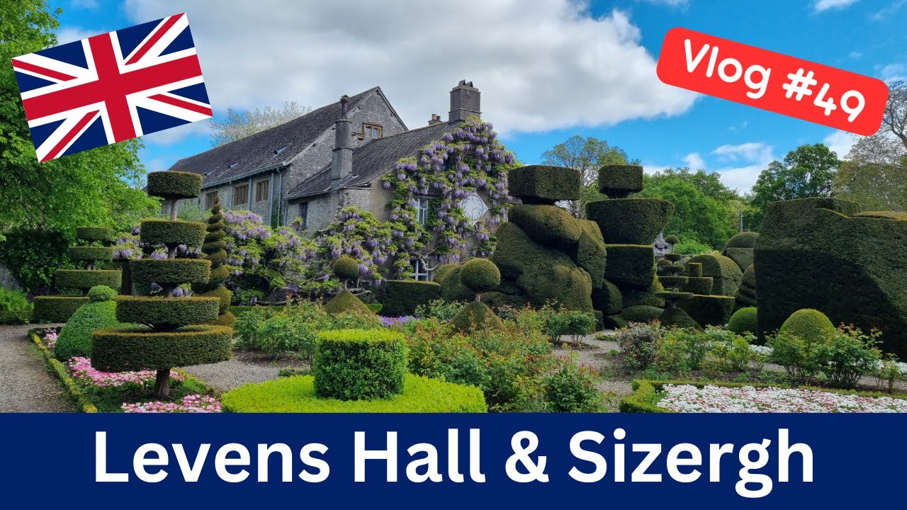 #49 England 2025 - Teil 2 | Levens Hall | Sizergh Castle