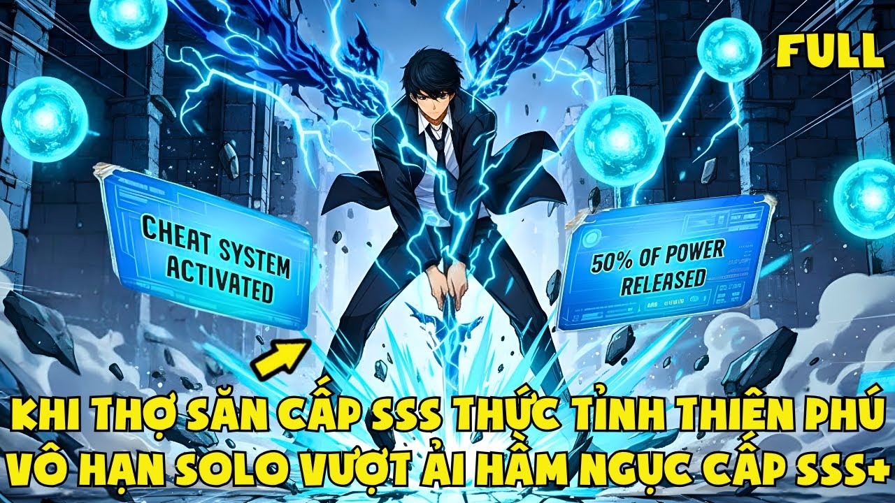 Khi Thợ Săn Cấp SSS Thức Tỉnh Thiên Phú VÔ HẠN Solo Vượt Ải Hầm Ngục Cấp SSS+ | Review Truyện Tranh
