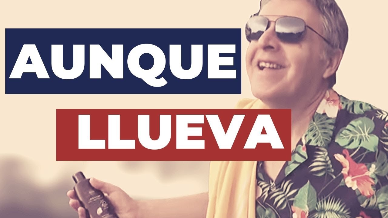 Aunque: subjuntivo o indicativo