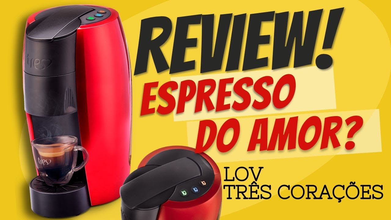 🔍 Cafeteira LOV Três Corações: Vale a Pena? Review Completo! melhor cafeteira de cápsulas espresso?