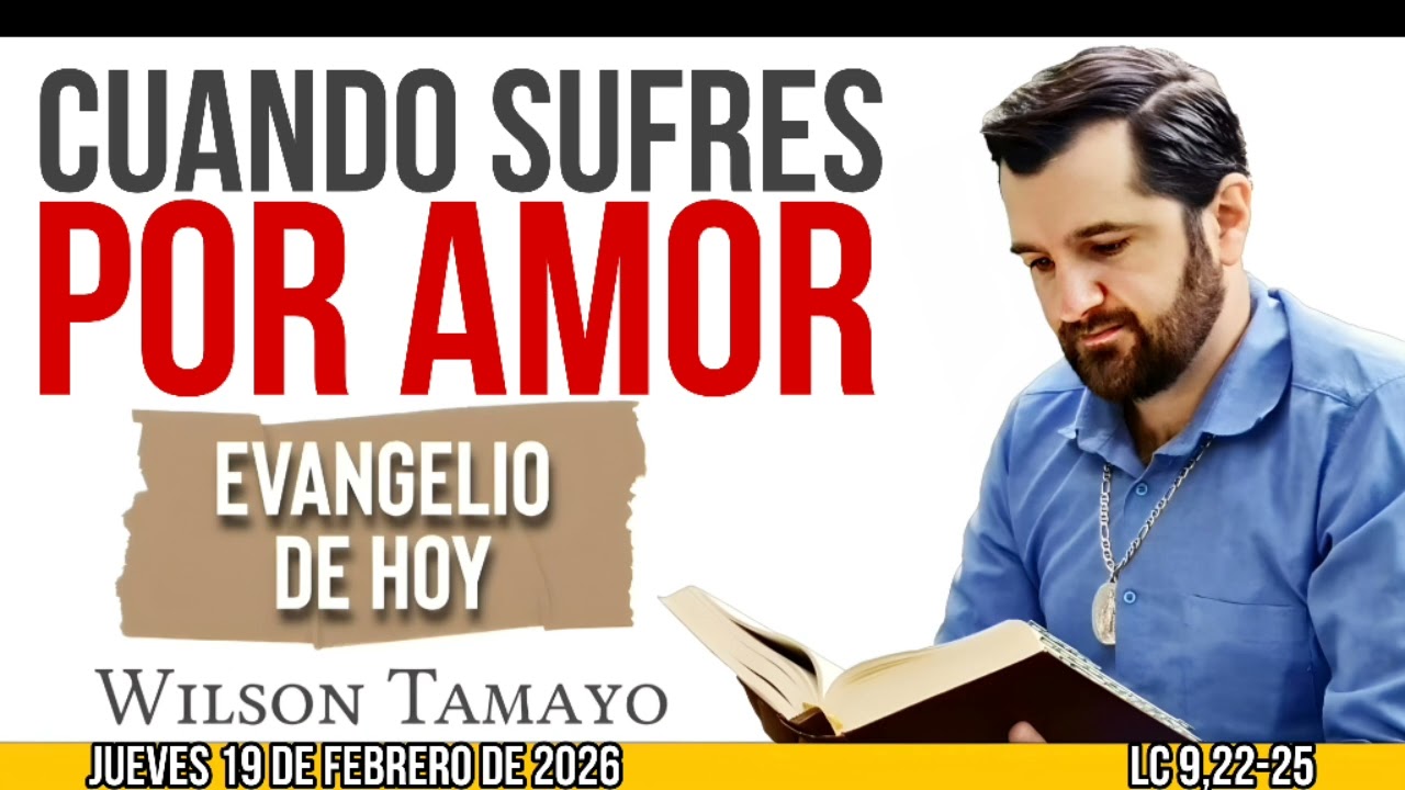 Evangelio de hoy JUEVES 19 de FEBRERO (Lc 9,22-25) | Wilson Tamayo | Tres Mensajes