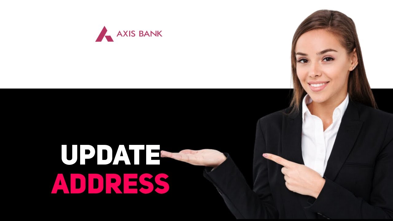 How To Update Axis Bank Address Online In | Axis Bank (2025)
