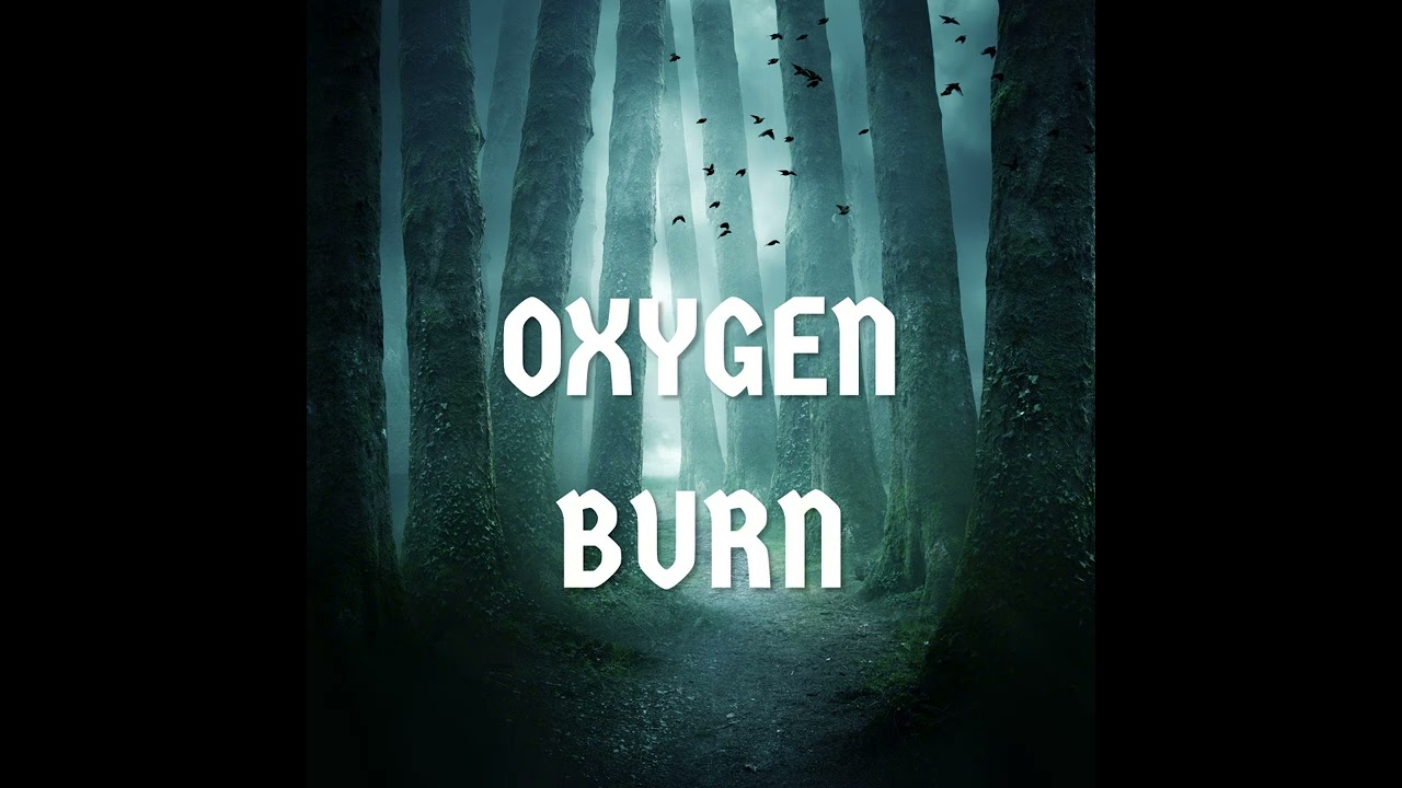 Oxygen Burn