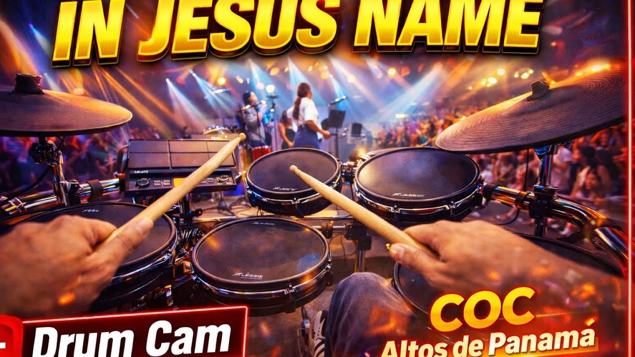 IN JESUS NAME | DRUMCAM | COC Altos de Panamá
