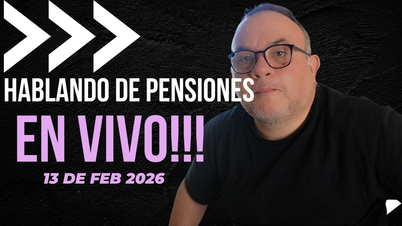 Hablando de Pensiones en VIVO     !!!                     13 FEB 2026