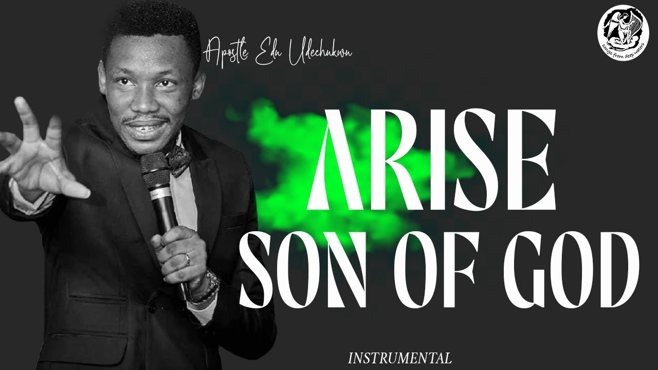 ARISE ARISE SON OF GOD AND LET YOUR ENEMIES BE SCATTERED | APOSTLE EDU PRAYER INSTRUMENTAL