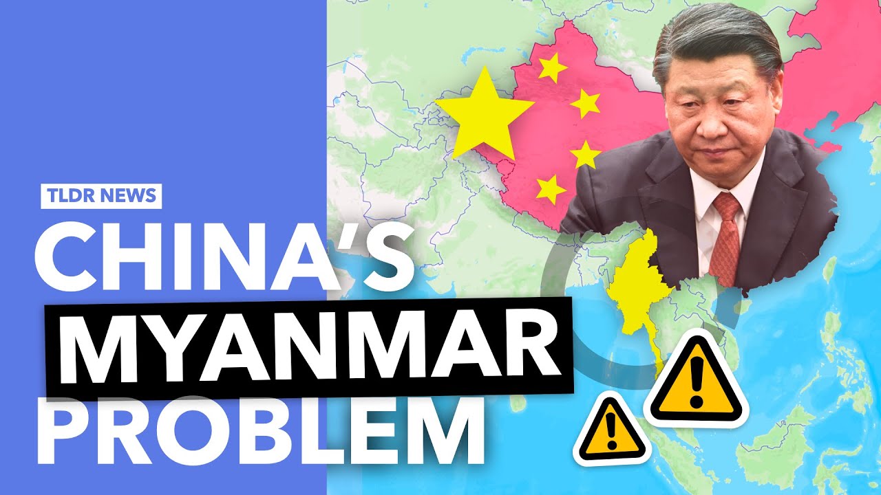 Why Myanmar's Civil War is Bad News for China