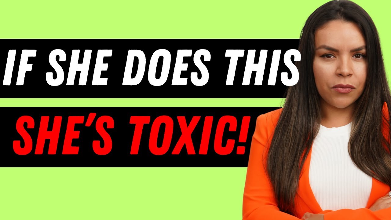 11 Signs A Woman Is Toxic! ( Foolproof Ways On How To Protect Yourself)