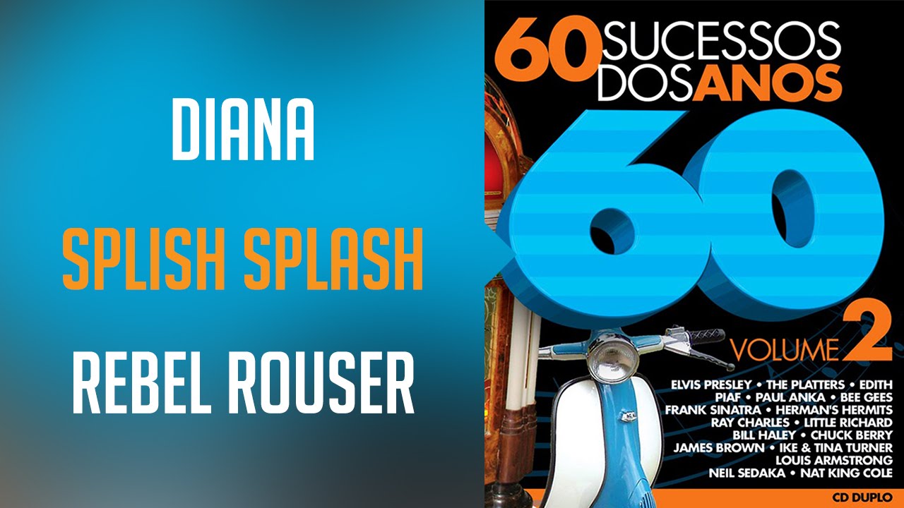 Diana / Splish Splash / Rebel Rouser (álbum 60 sucessos dos anos 60 Vol.2) Oficial