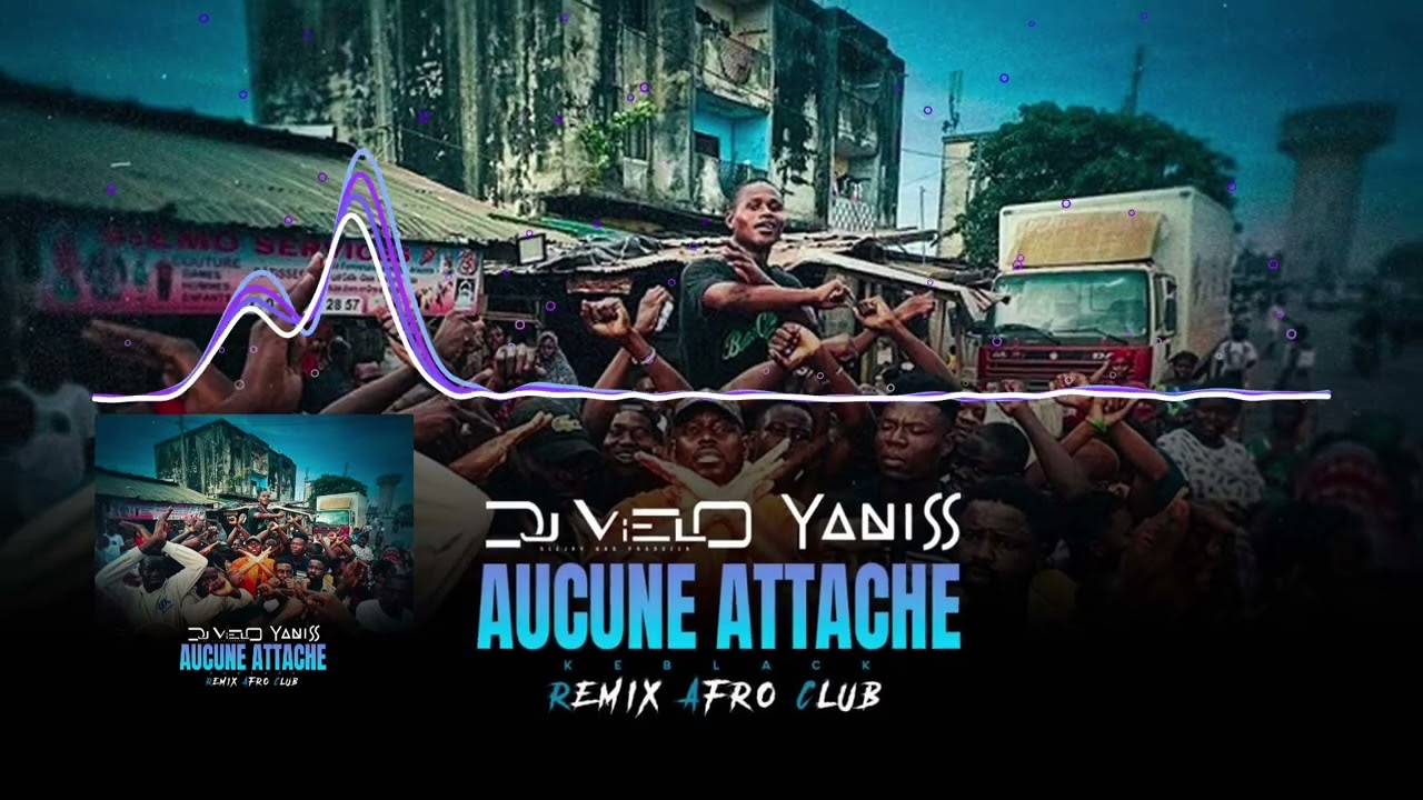 Dj Vielo X Yaniss - Aucune Attache Keblack Remix Afro Club