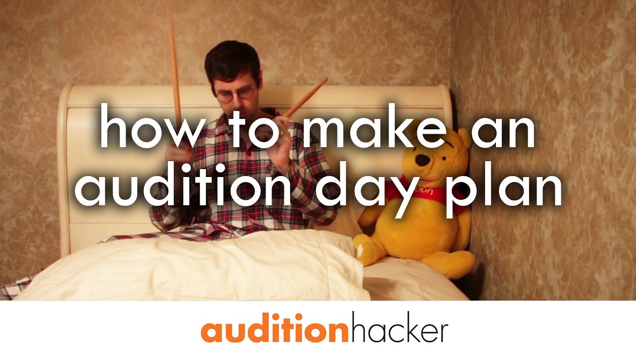 how to make an audition day plan