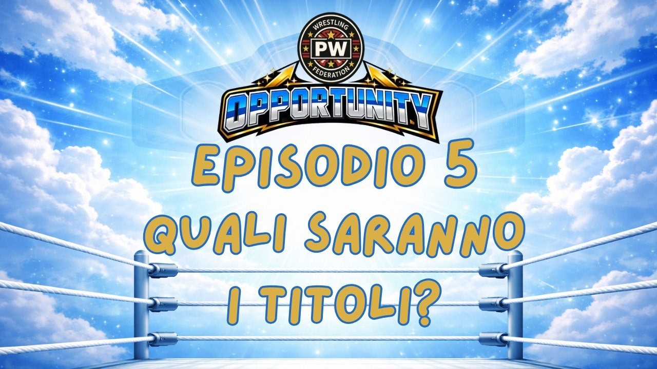 Opporrtunity 01X05: Quali saranno i titoli?