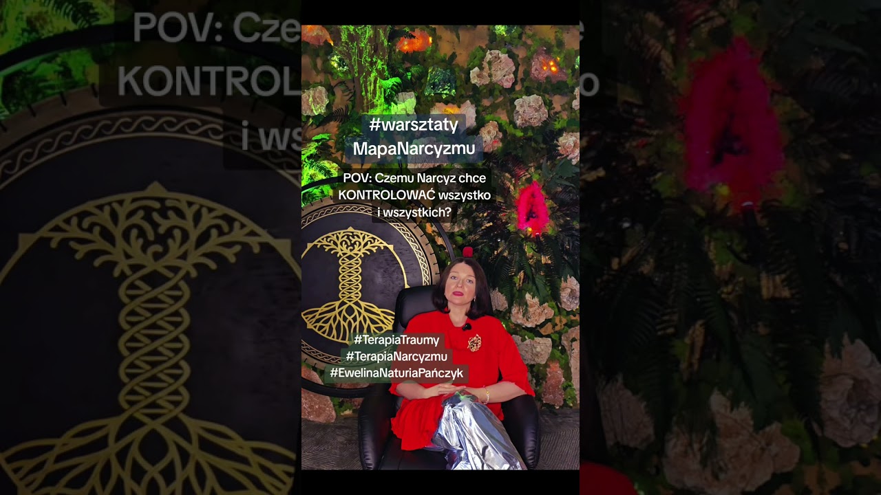 Dlaczego narcyz chce kontrolować wszystko i wszystkich ?. Ewelina Naturia Pańczyk.
