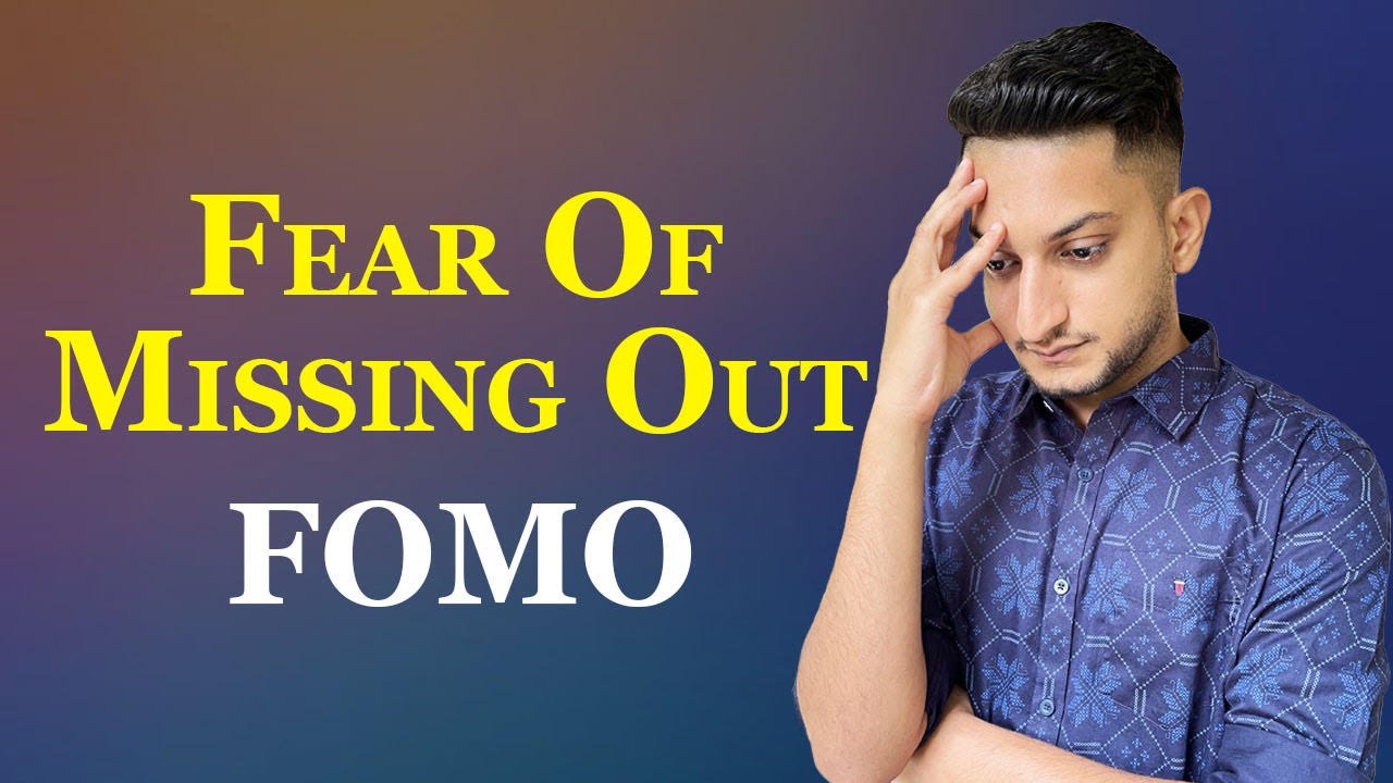 Overcome FOMO | How To Deal With Fear Of Missing Out