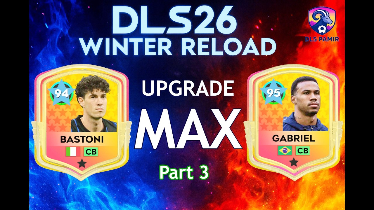 DLS26  Bastoni & Gabriel MAX Upgrade 🔥⚽️Winter Reload:
