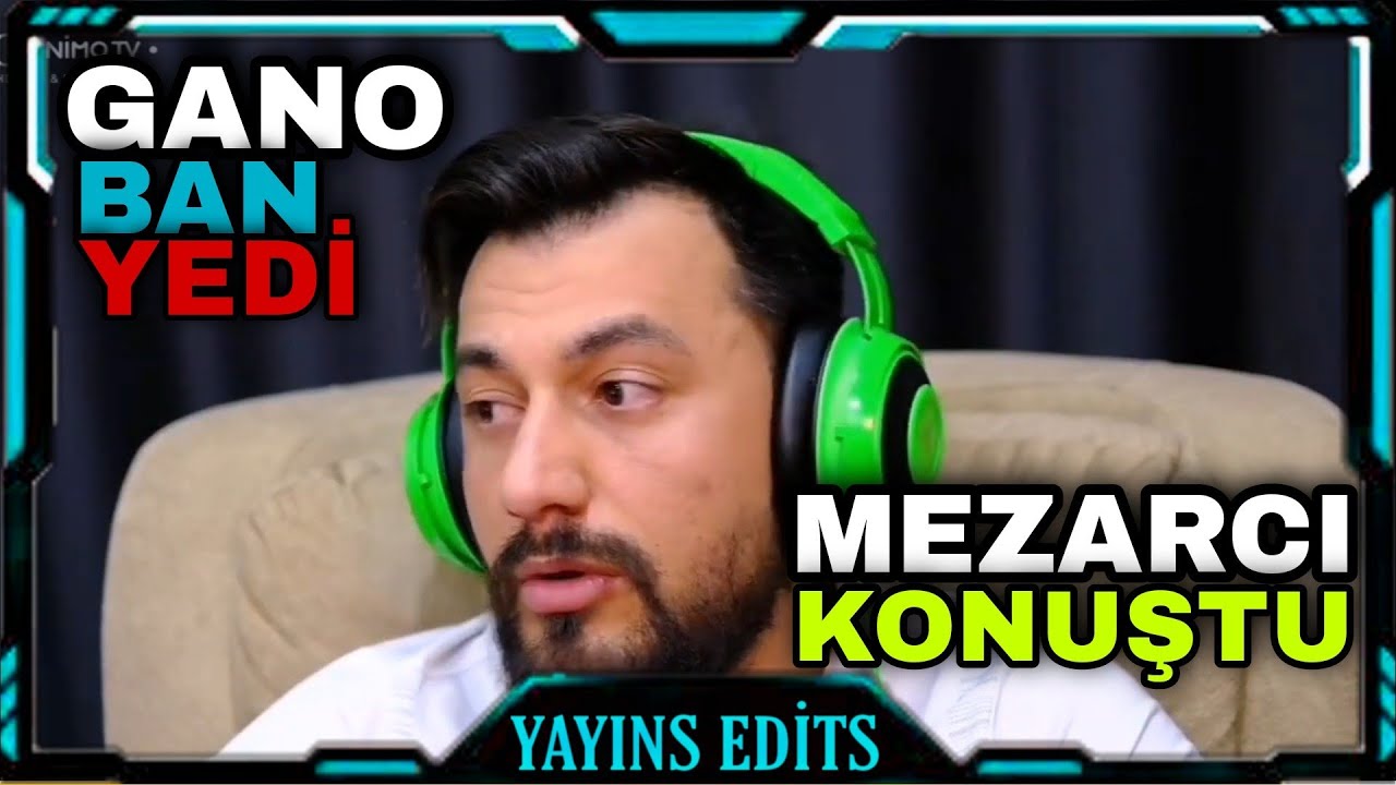 MEZARCI GANO'NUN BAN YEMESİ HAKKINDA KONUŞTU