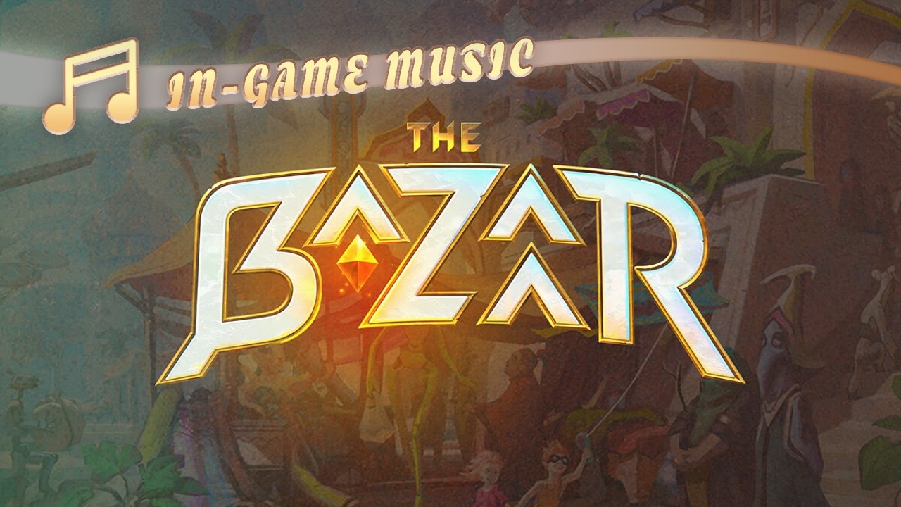 The Bazaar to Music | In-Game Music