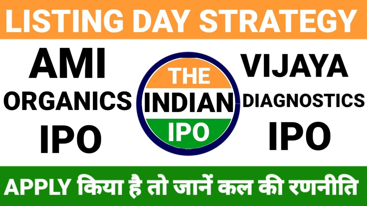 AMI ORGANICS IPO&bull; AMI ORGANICS IPO LISTING DAY STRATEGY&bull; AMI ORGANICS IPO GMP&bull;VIJAYA DIAGNOSTICS IPO