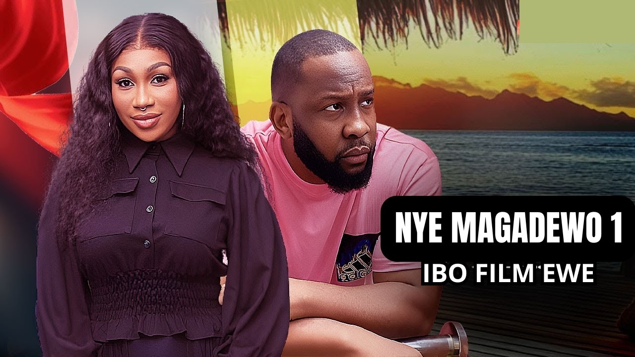 NYE MAGADEWO 1- ibo film éwé