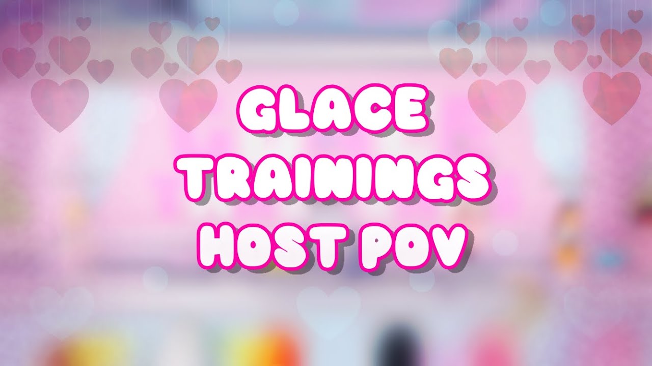 ˚➶ glace trainings - host pov // @ellfromglace ｡˚