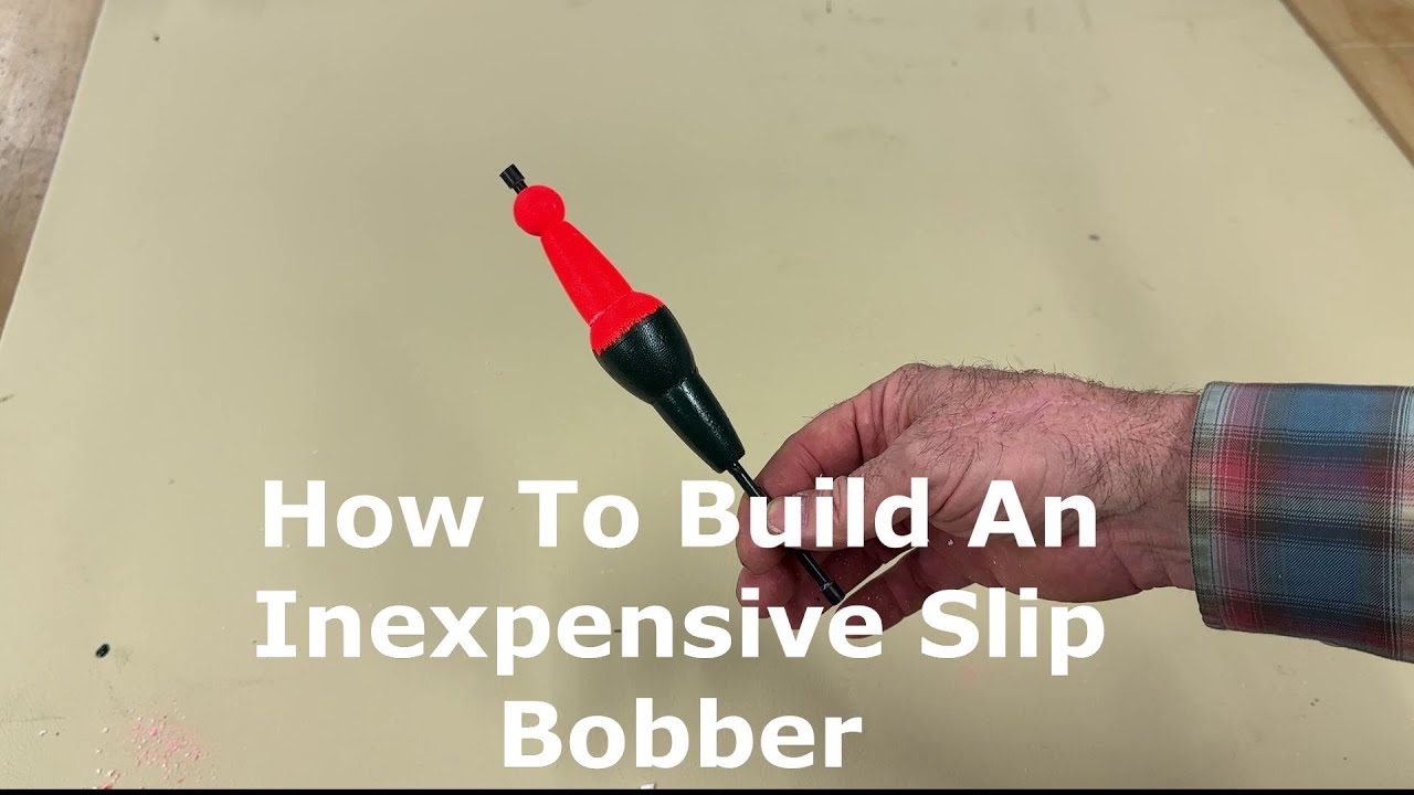 How To Build An Inexpensive Slip Bobber