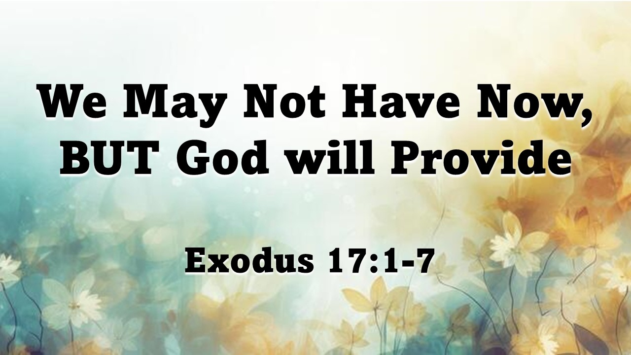 We May Not Have Now...But God