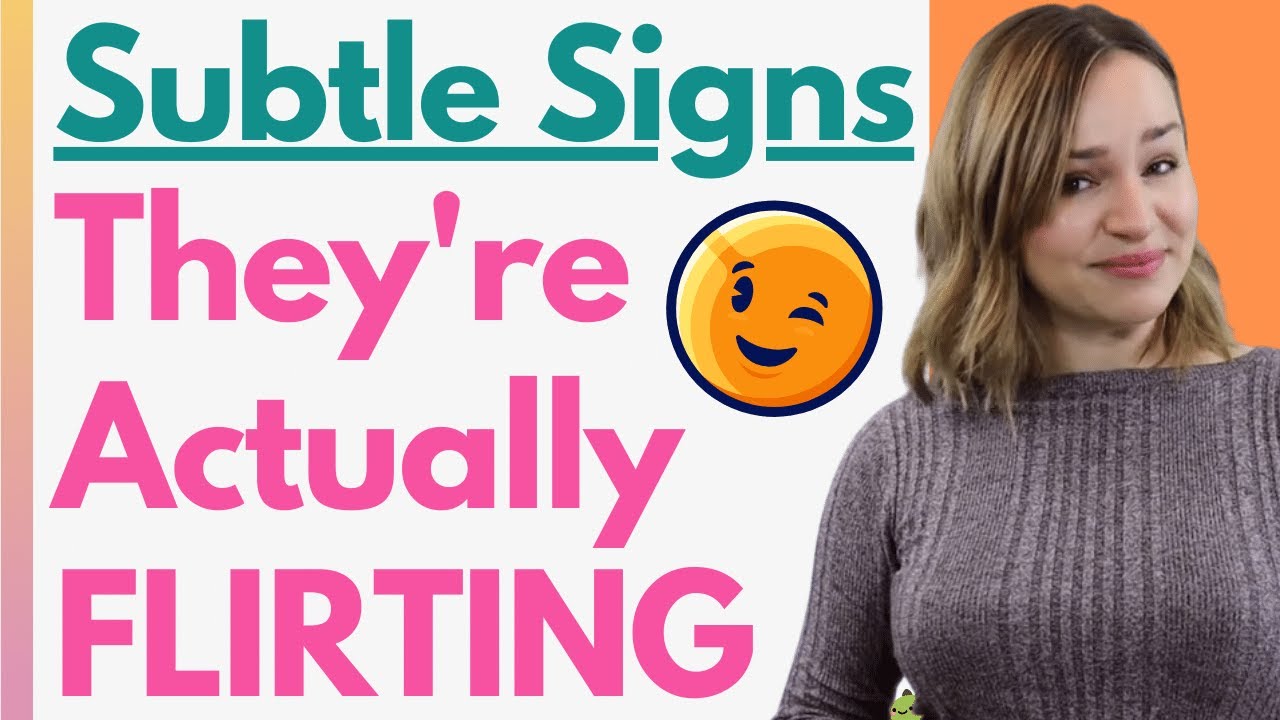 12 Subtle Signs Someone Is Actually Flirting With You - How To Tell If They Really WANT You