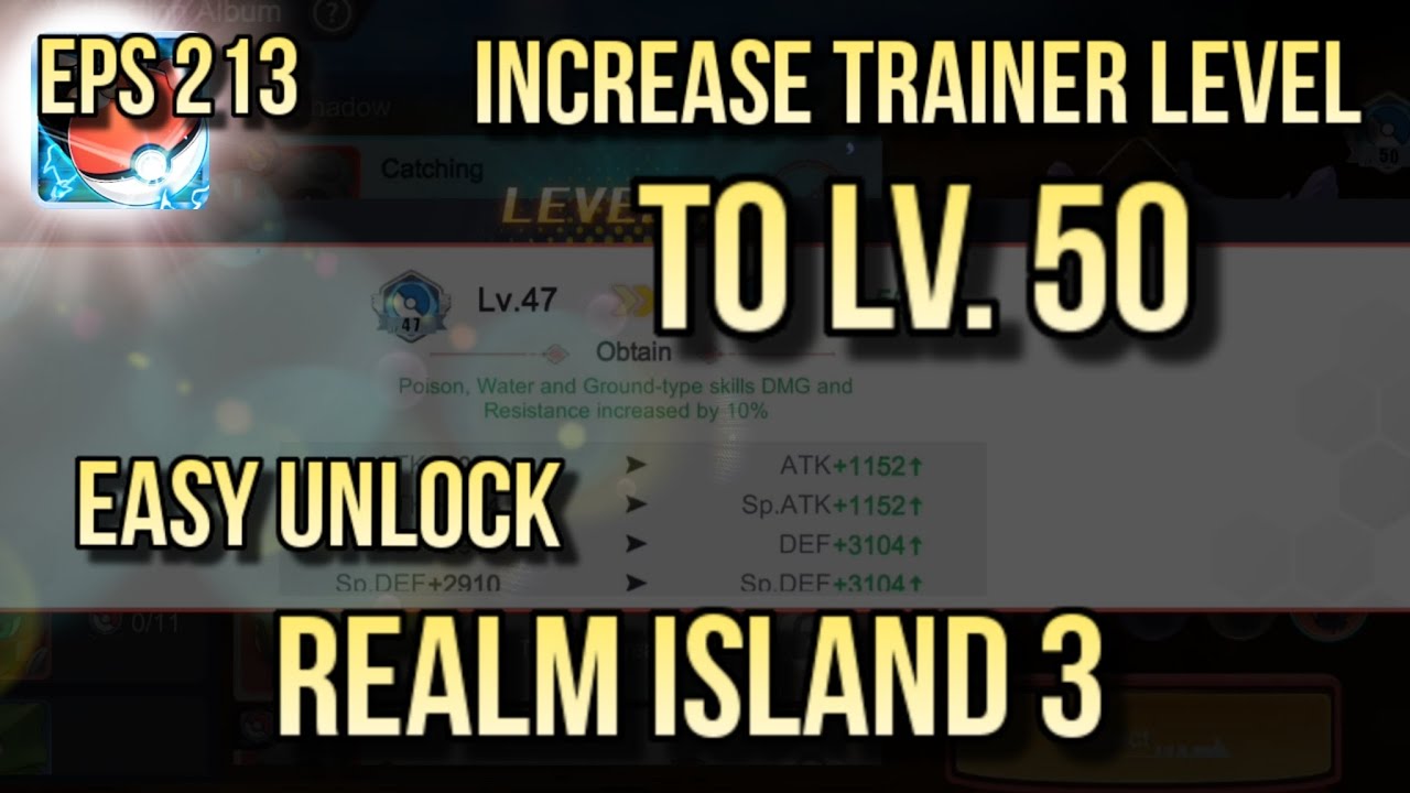 POKEVERSE WORLD EPS 213 : UNLOCK REALM ISLAND 3, FINALLY I HAVE LV. 50 TRAINER LEVEL