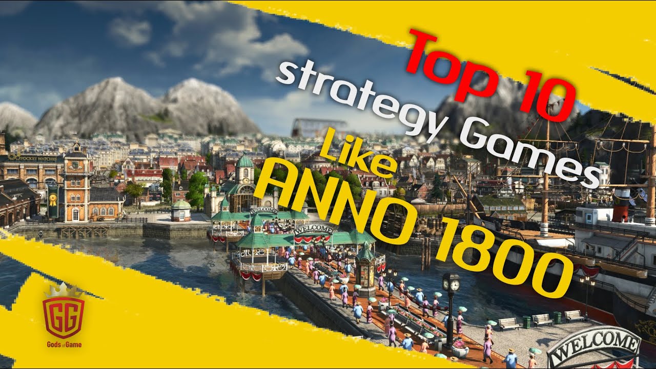 Discovering the Top 10 Strategy Games Like Anno 1800 - Build, Conquer, and Prosper!