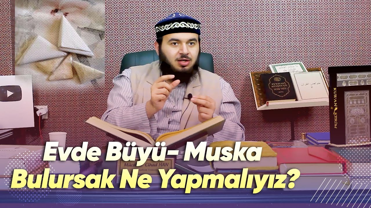 Evde Büyü- Muska Bulursak Ne Yapmalıyız?- Mücahid Han