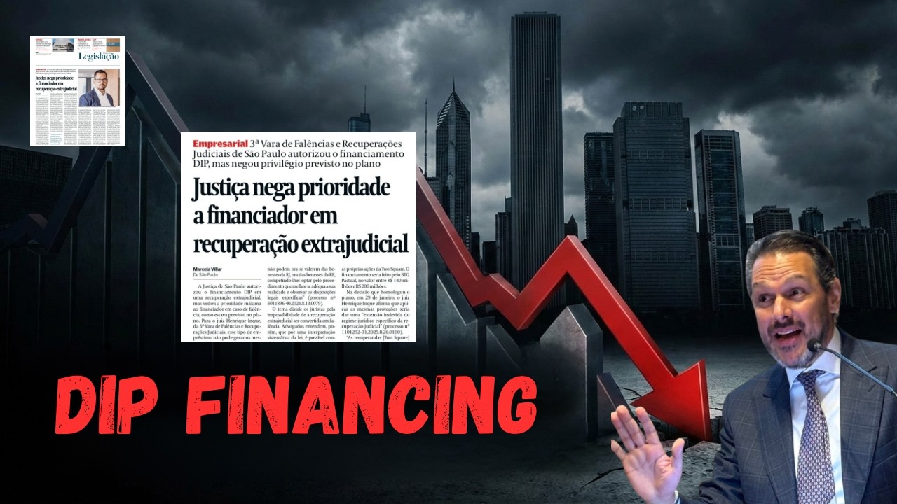 DIP Financing: limites, garantias e o que decidiu a Justiça de SP no caso Two Square Transmission