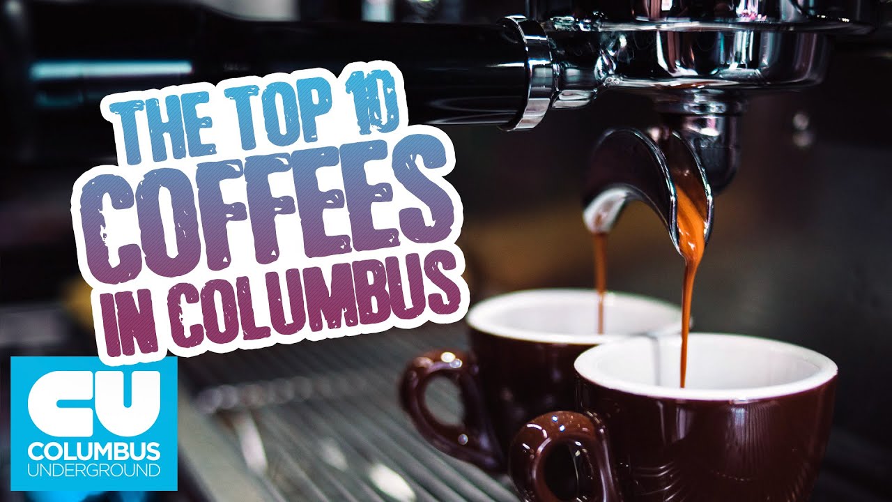 The Top 10 Coffee Shops/Roasters in Columbus, Ohio