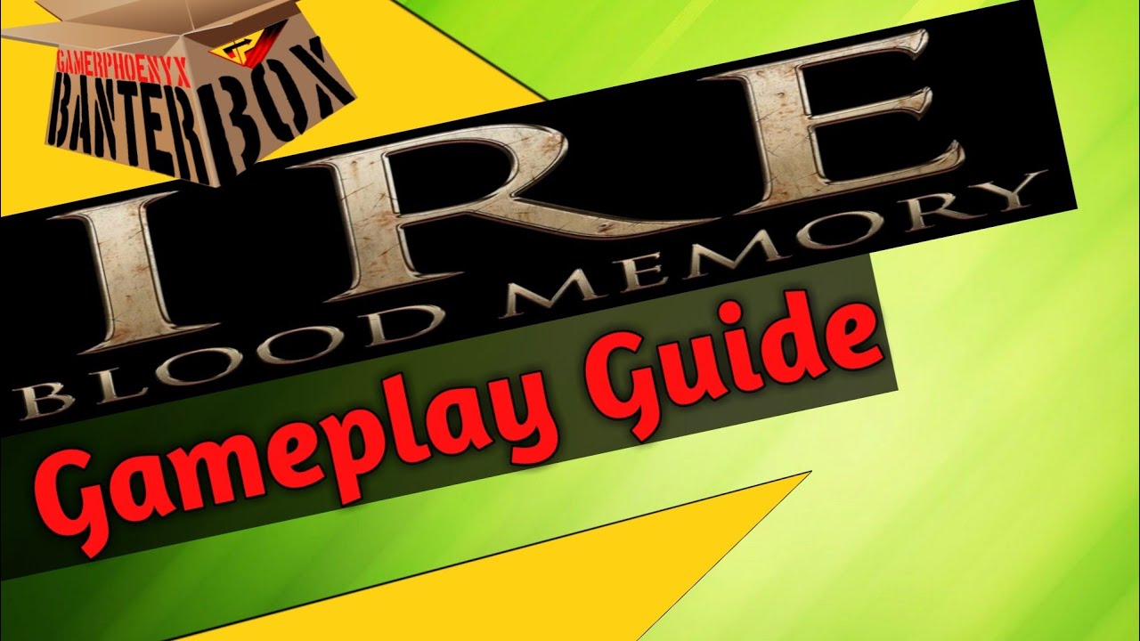 IRE: Blood Memory Gameplay Guide