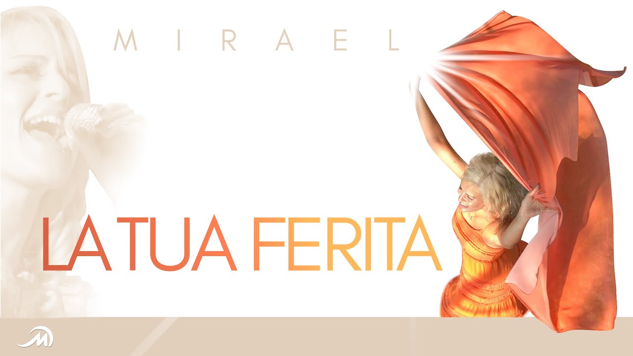 MIRAEL - La tua ferita (Official Video) - #Latuaferita - #SentirelAmore