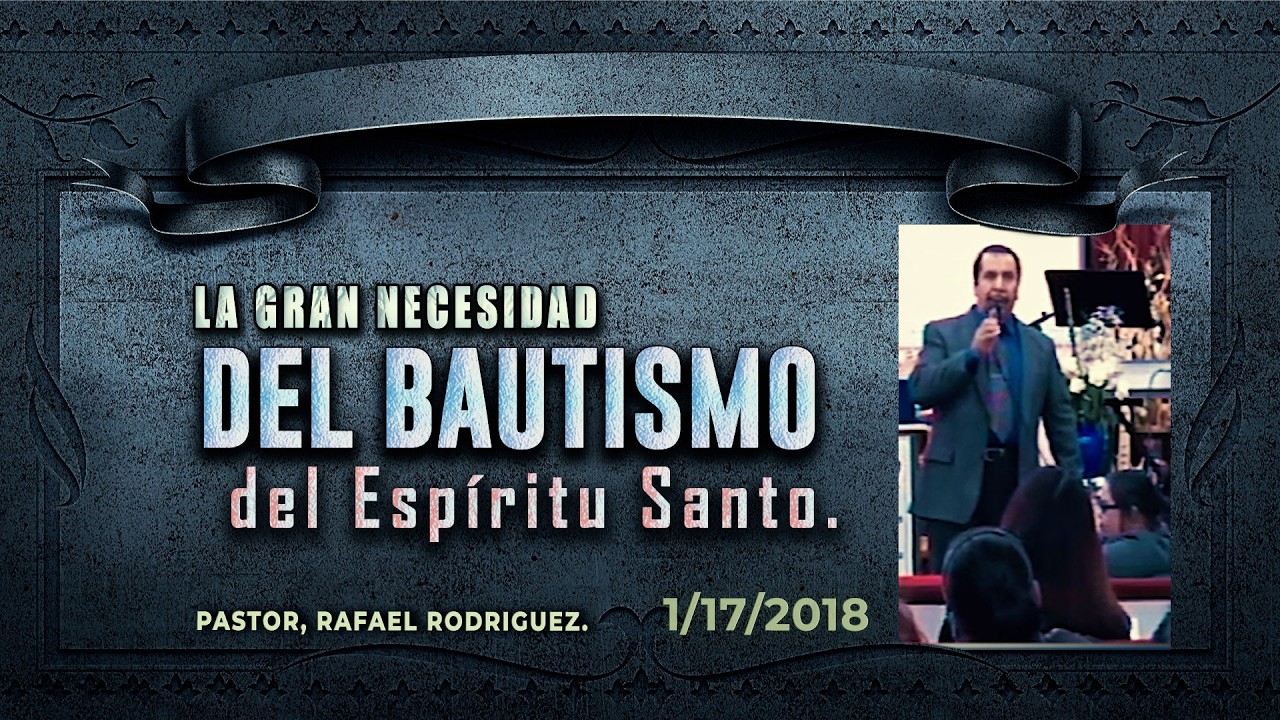 73  La gran necesidad del bautismo del Espíritu Santo. 1/17/2018
