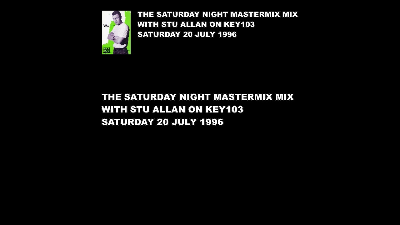 THE SATURDAY NIGHT MASTER MIX ON KEY103 SATURDAY 20 JULY 1996