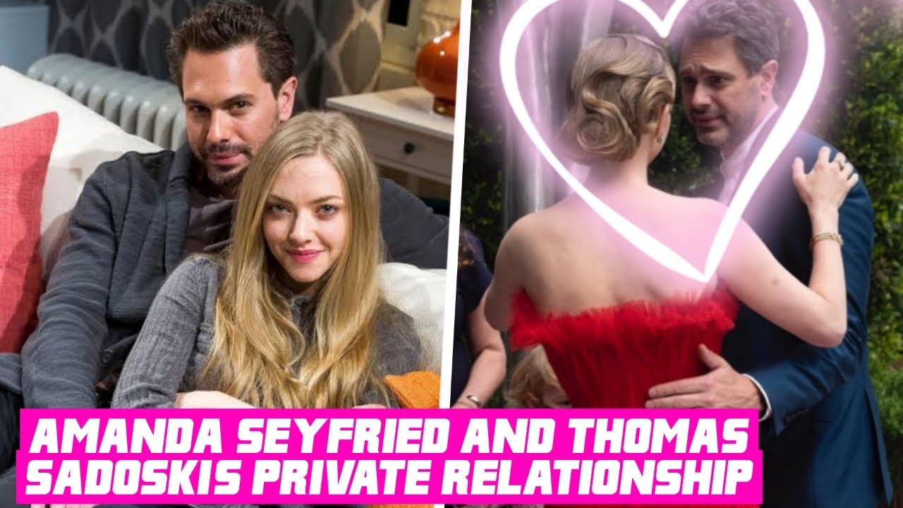 THE TRUTH ABOUT AMANDA SEYFRIED & THOMAS SADOSKI'S PRIVATE RELATIONSHIP!
