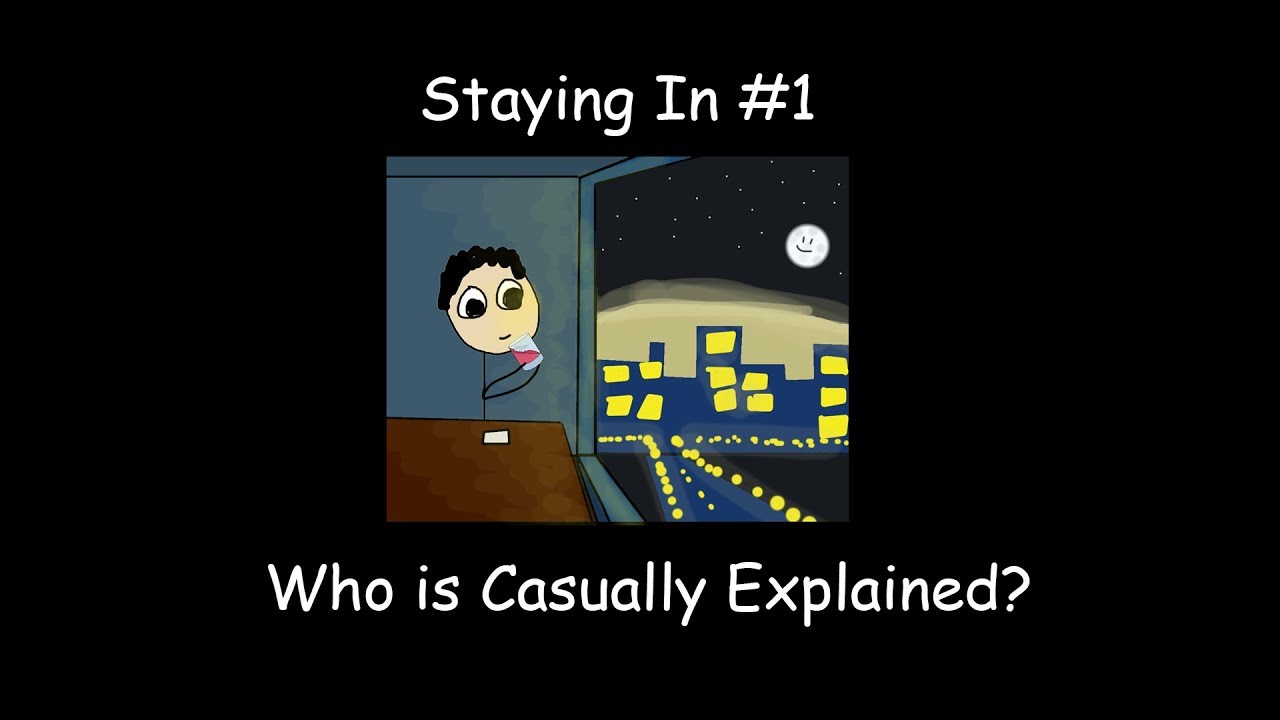 Staying In Podcast #1: Who is Casually Explained?