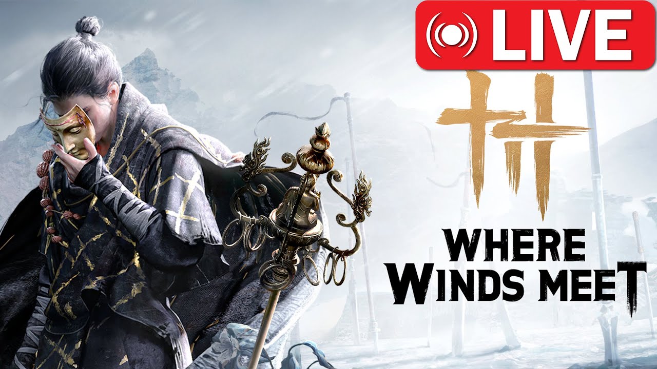 🔴LIVE: Where Winds Meet HEXI Update