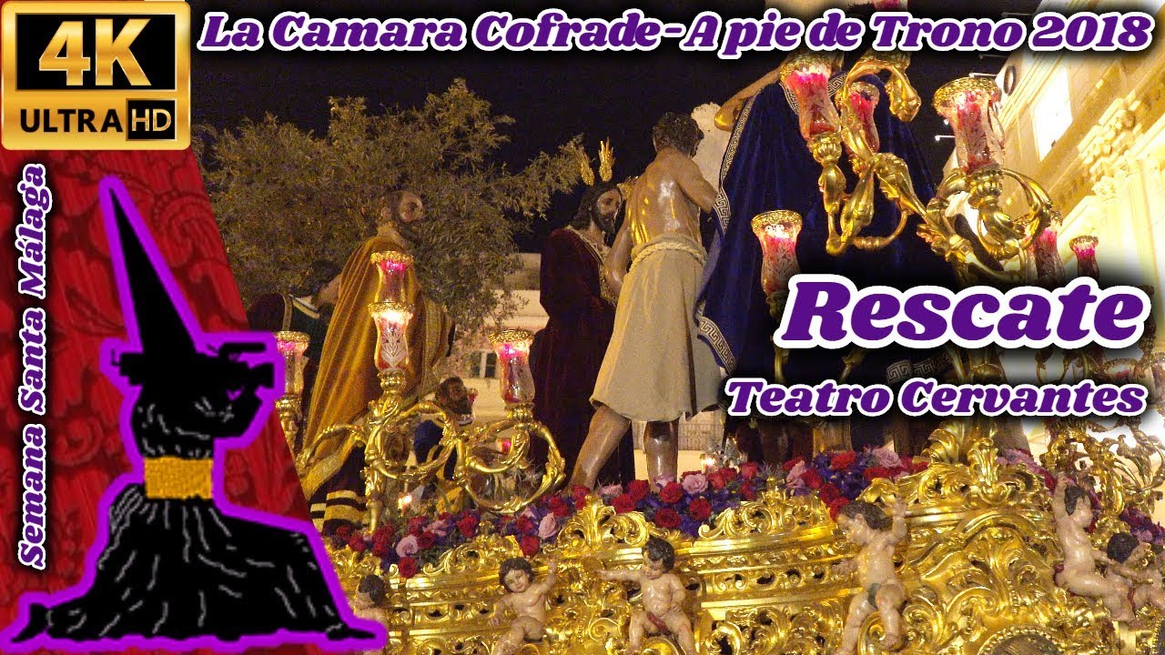 A PIE DE TRONO 2018: RESCATE. TEATRO CERVANTES. SEMANA SANTA MÁLAGA.  UHD 4K