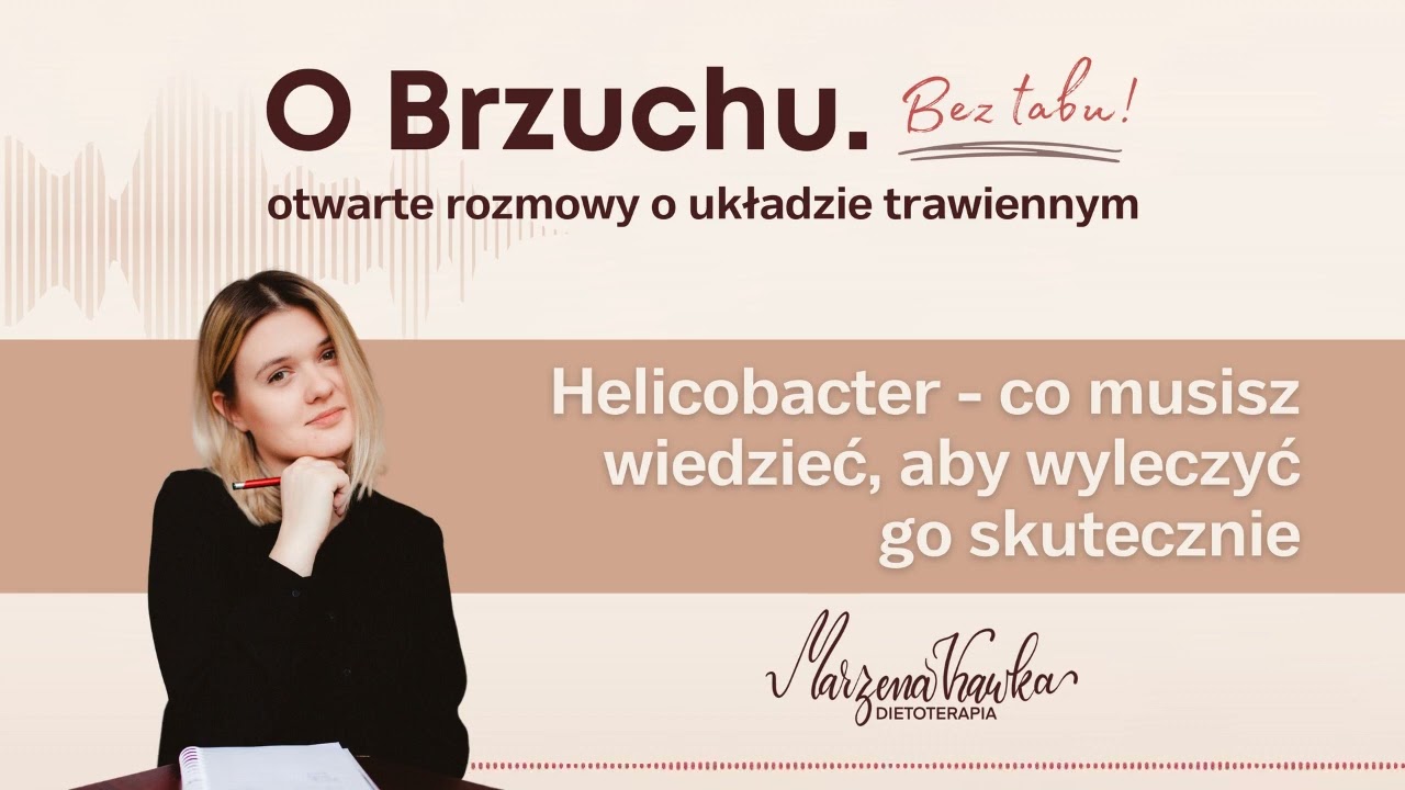 Helicobacter - co musisz wiedzieć, aby wyleczyć go skutecznie