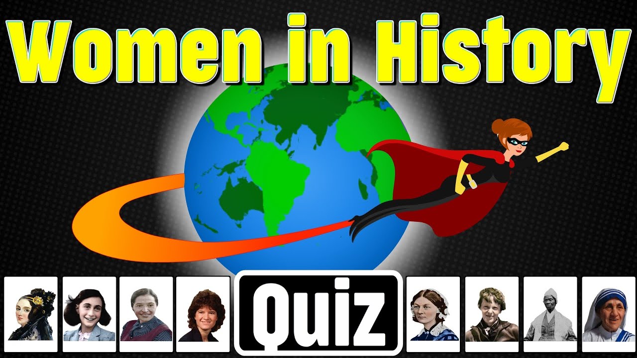 Guess the Famous Women in History Quiz | Notable Women in History | Women&rsquo;s History Month