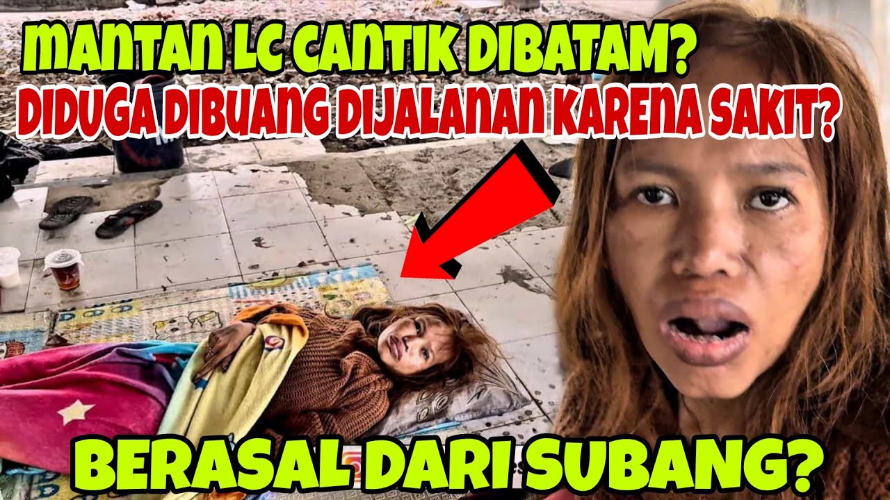 MANTAN LC CANTIK DIBUANG KARENA SAKIT DIJALANAN KOTA BATAM TAK BERDAYA ⁉️ 
